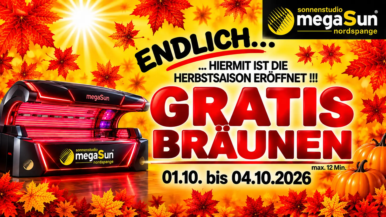 Endlich — hiermit ist die Herbstsaison eröffnet: Gratis Bräunen, max. 12 Minuten, von 01.10. bis 04.10.2026.